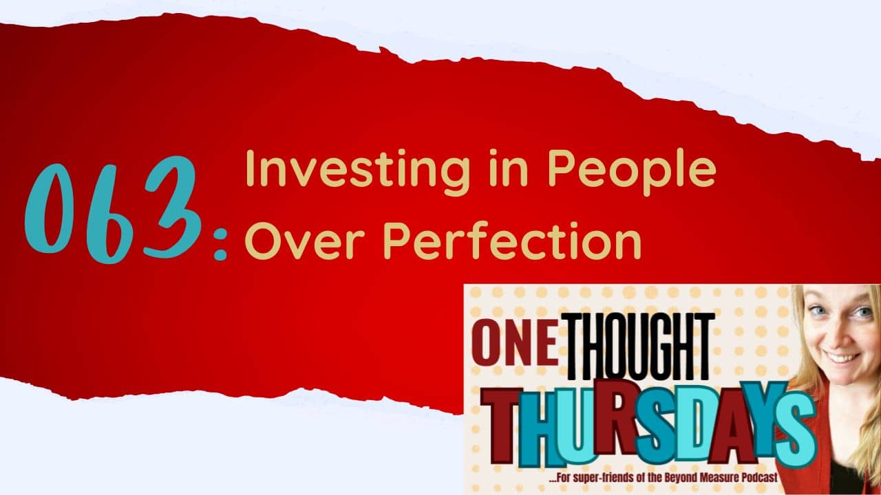 OTT: 063: Investing in People Over Perfection