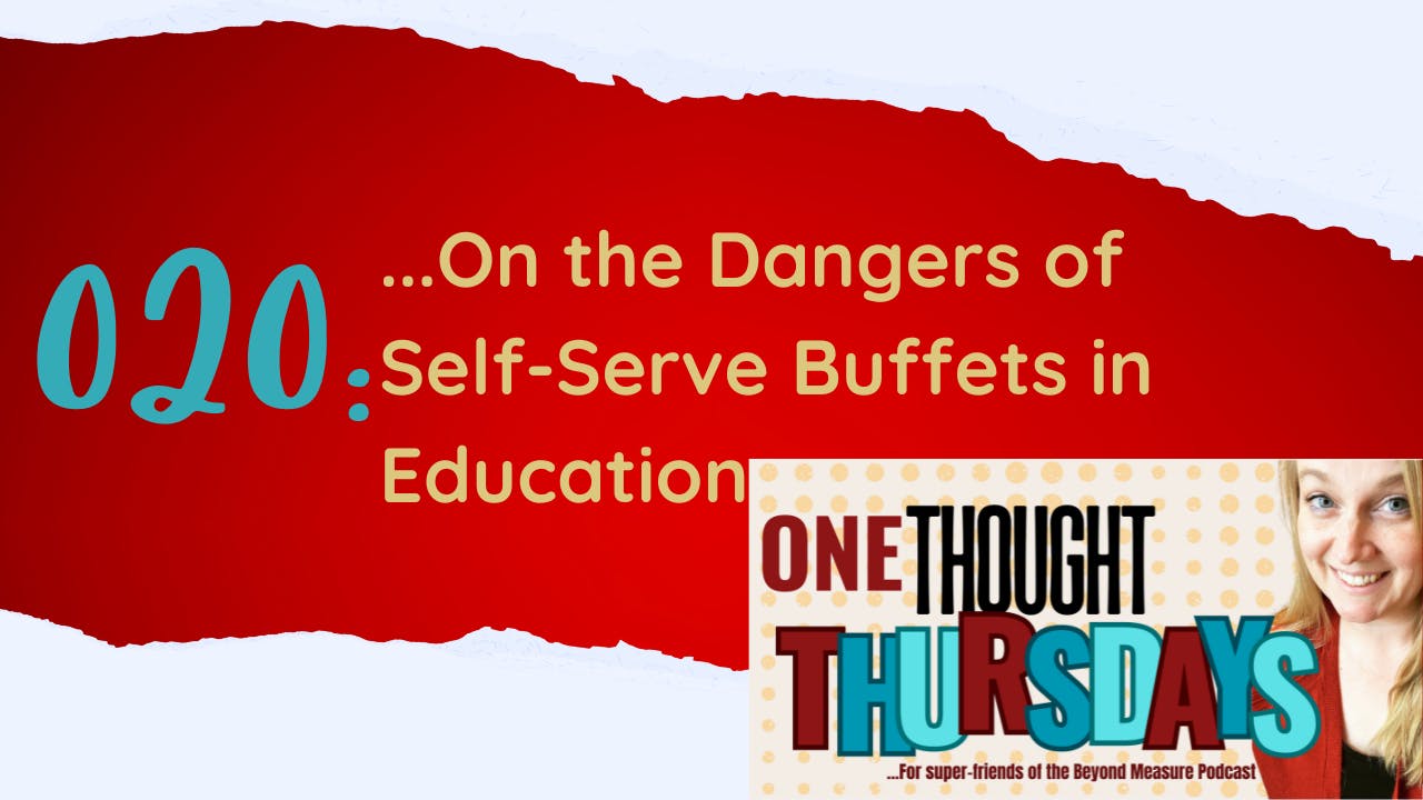 020: On the Dangers of Self-Serve Buffets in Education
