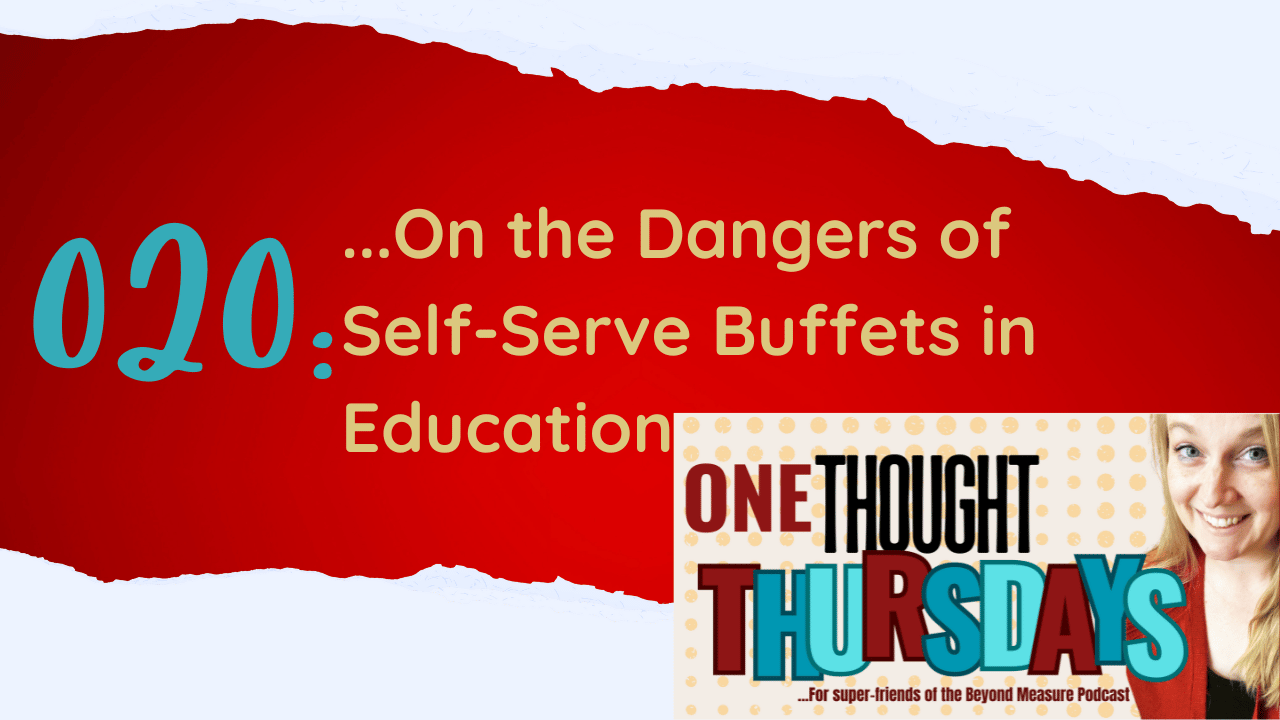020: On the Dangers of Self-Serve Buffets in Education