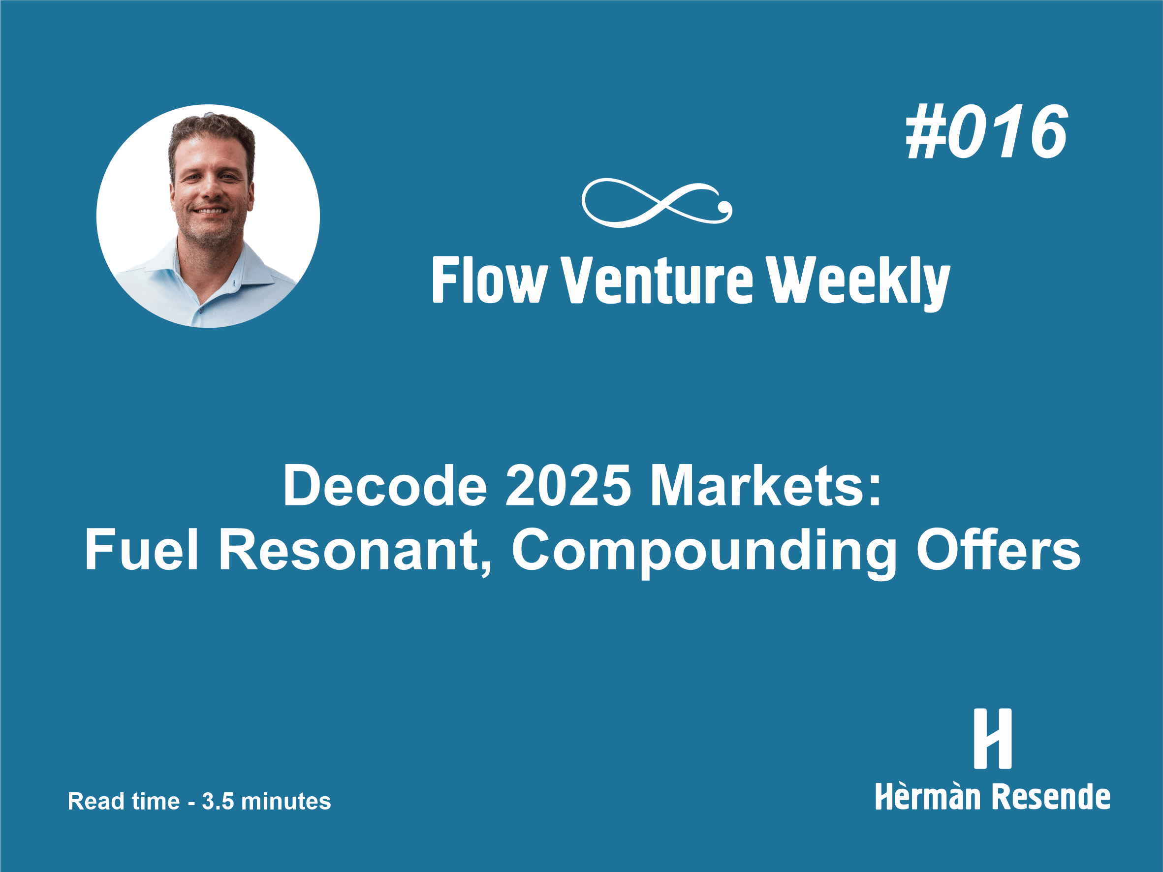 #016 Decode 2025 Markets: Fuel Resonant, Compounding Offers