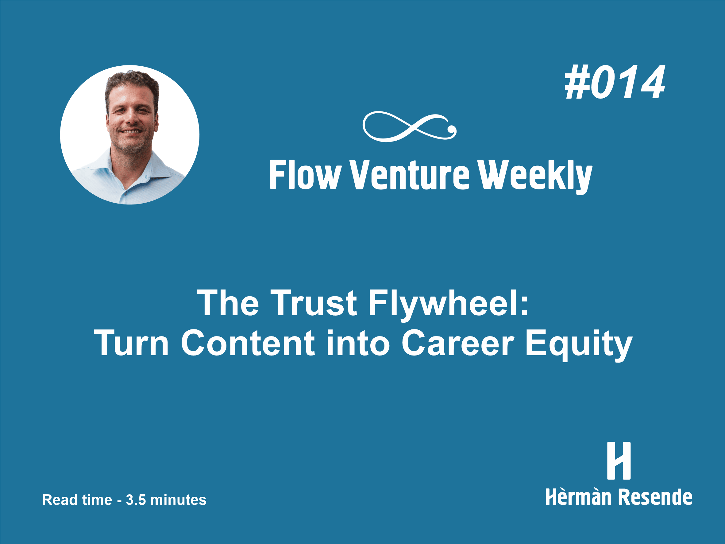 #014 The Trust Flywheel: Turn Content into Career Equity