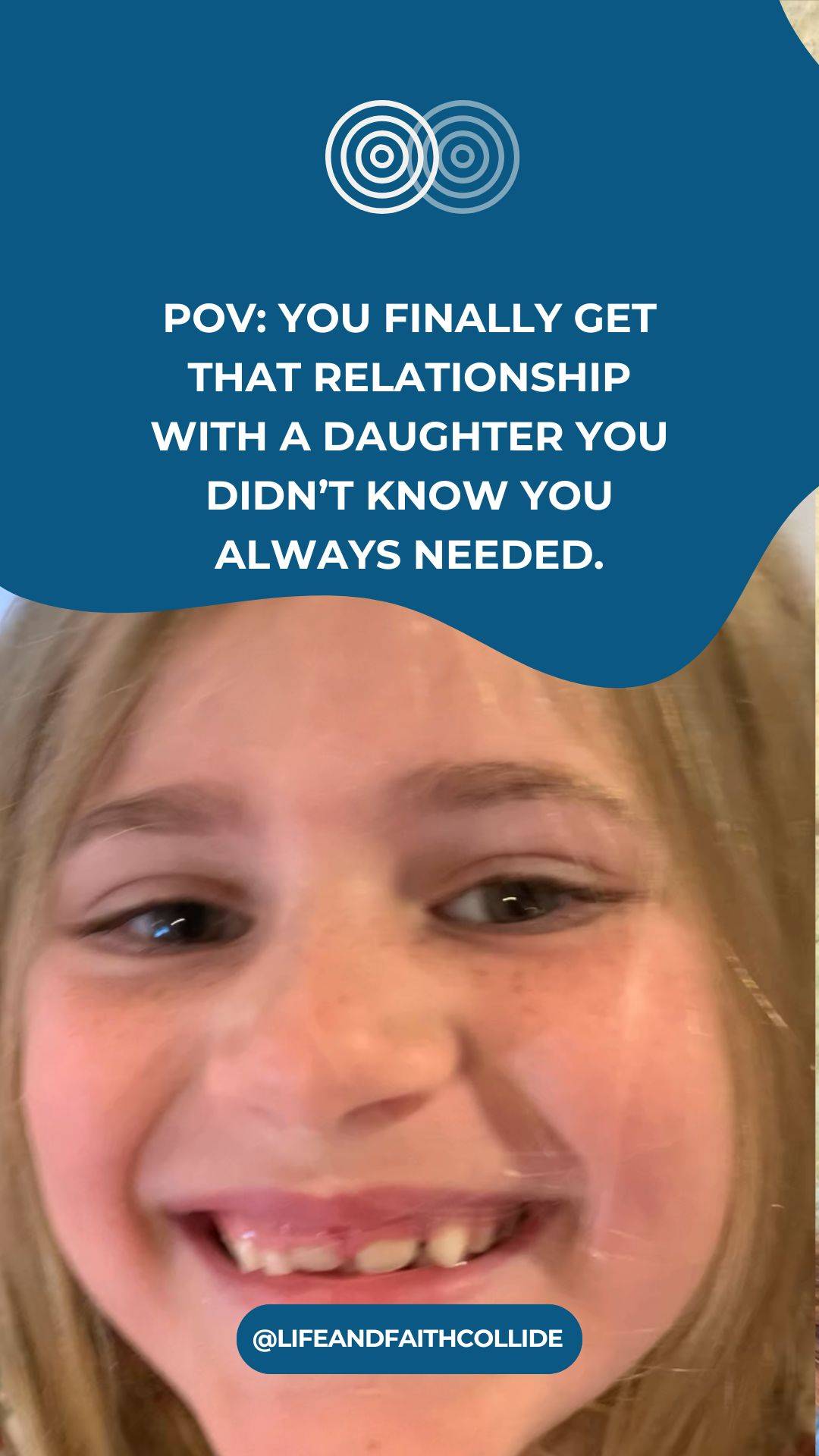 POV: you finally get that relationship with a daughter you didn't know you always needed