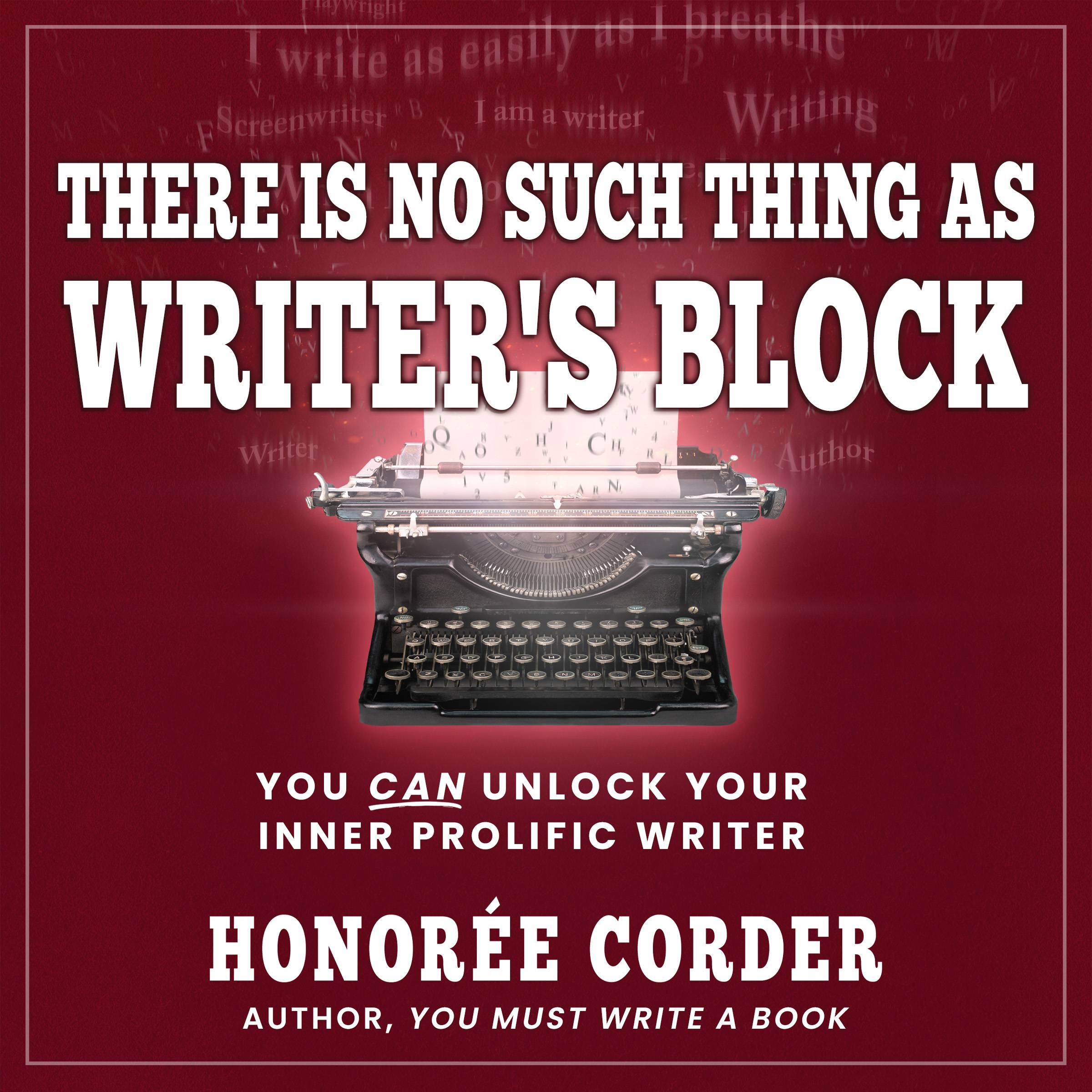 There Is No Such Thing as Writer's Block