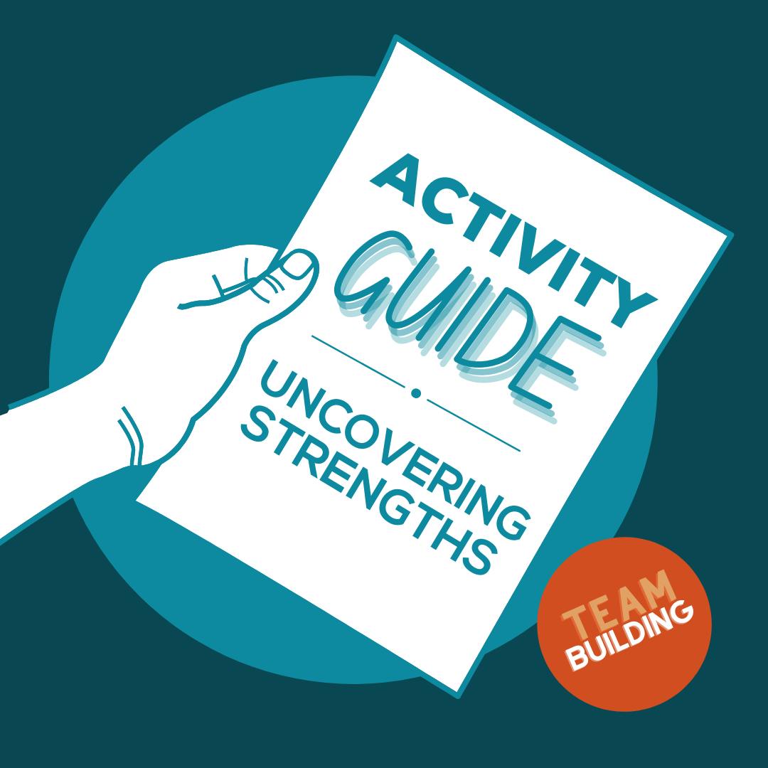Activity Guide - Uncovering Strengths