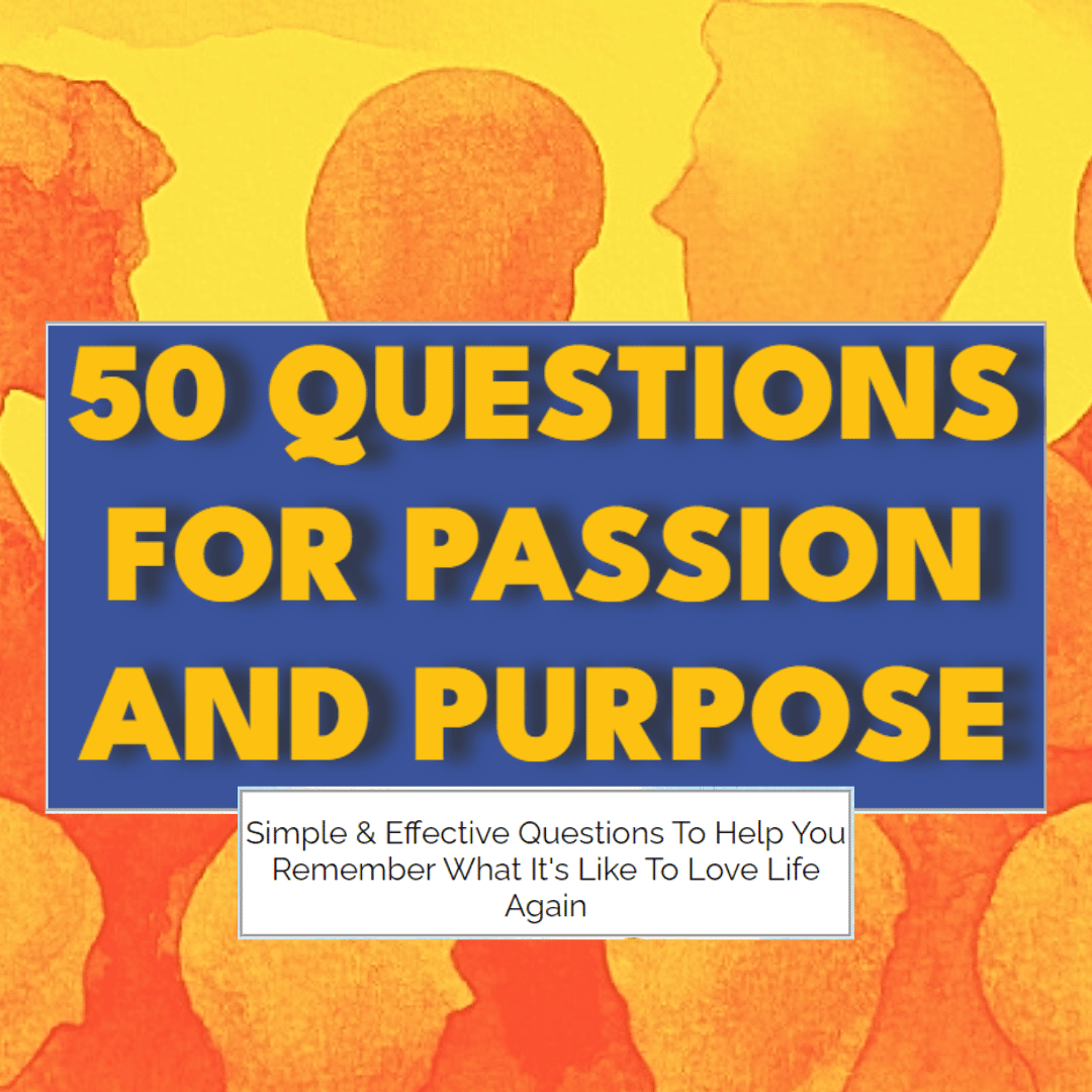 50 Questions for Passion and Purpose