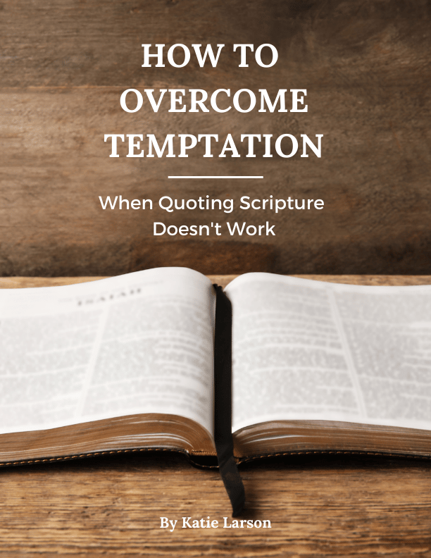 How To Overcome Temptation: When Quoting Scripture Doesn't Work