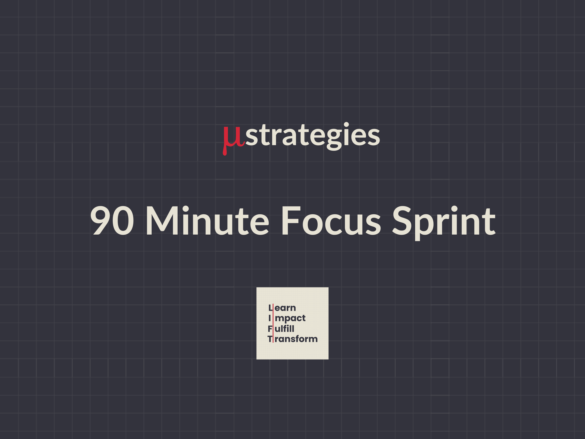 90 Minute Focus Sprint