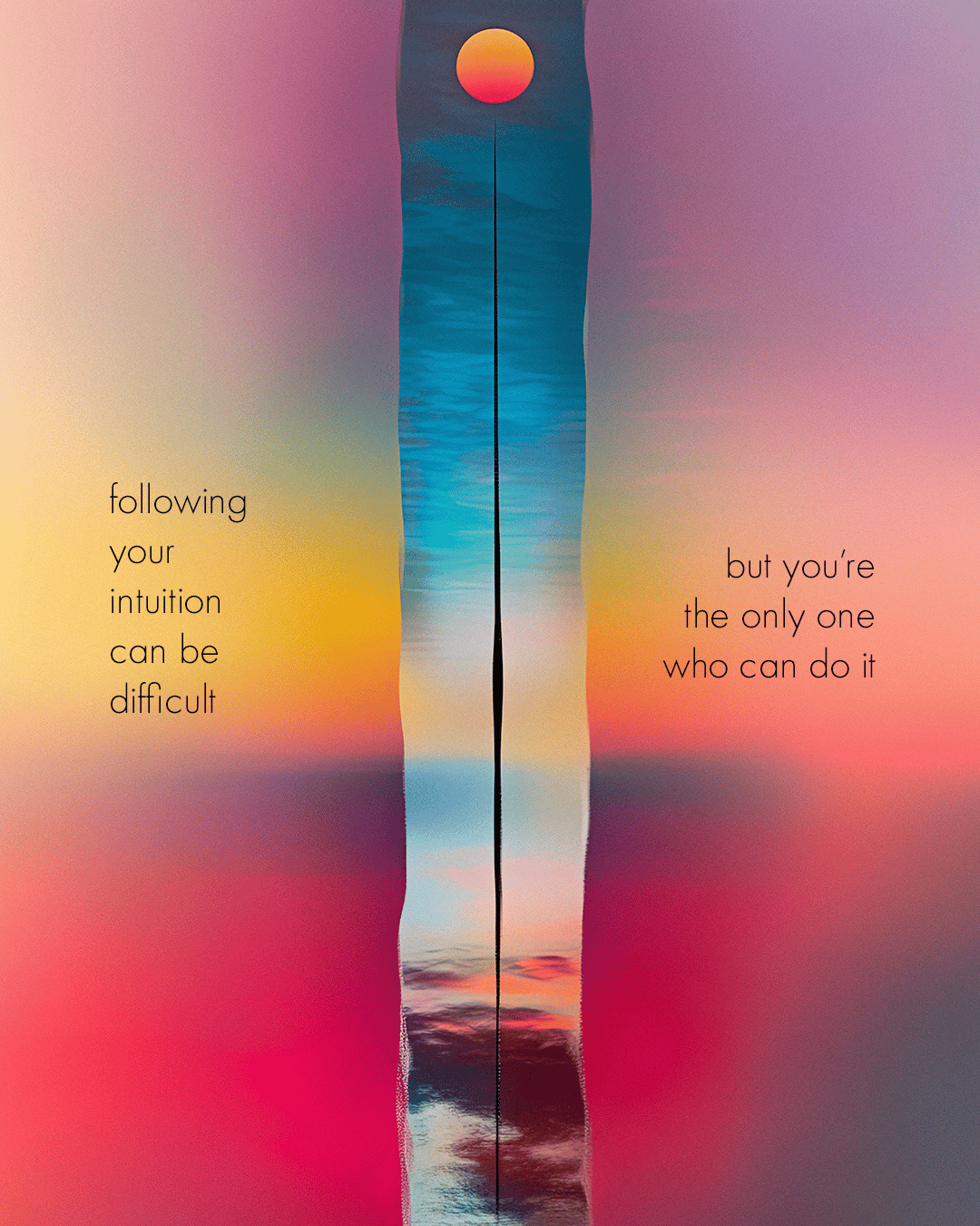 Following your intuition can be difficult but you're the only one who can do it (by Holographic Space Index)