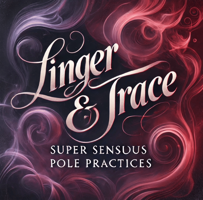 Linger & Trace: Super sensuous pole practices banner image