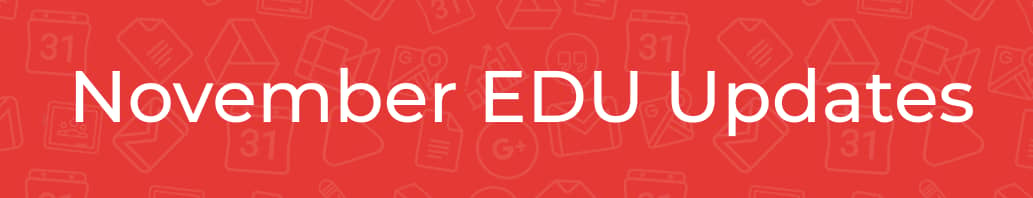 November EDU Updates