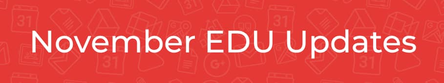 November EDU Updates