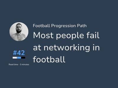Most people fail at networking in football