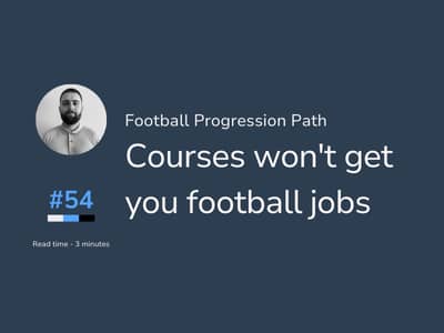 Courses won't get you football jobs