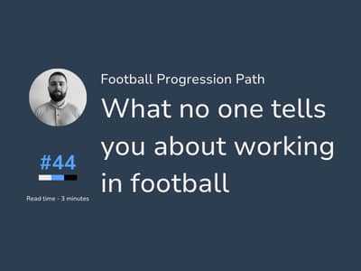 What no one tells you about working in football