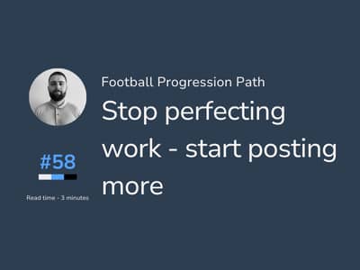 Stop perfecting work - start posting more