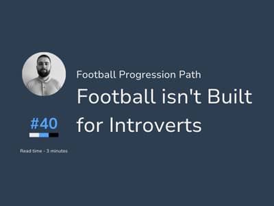 Football isn't built for introverts