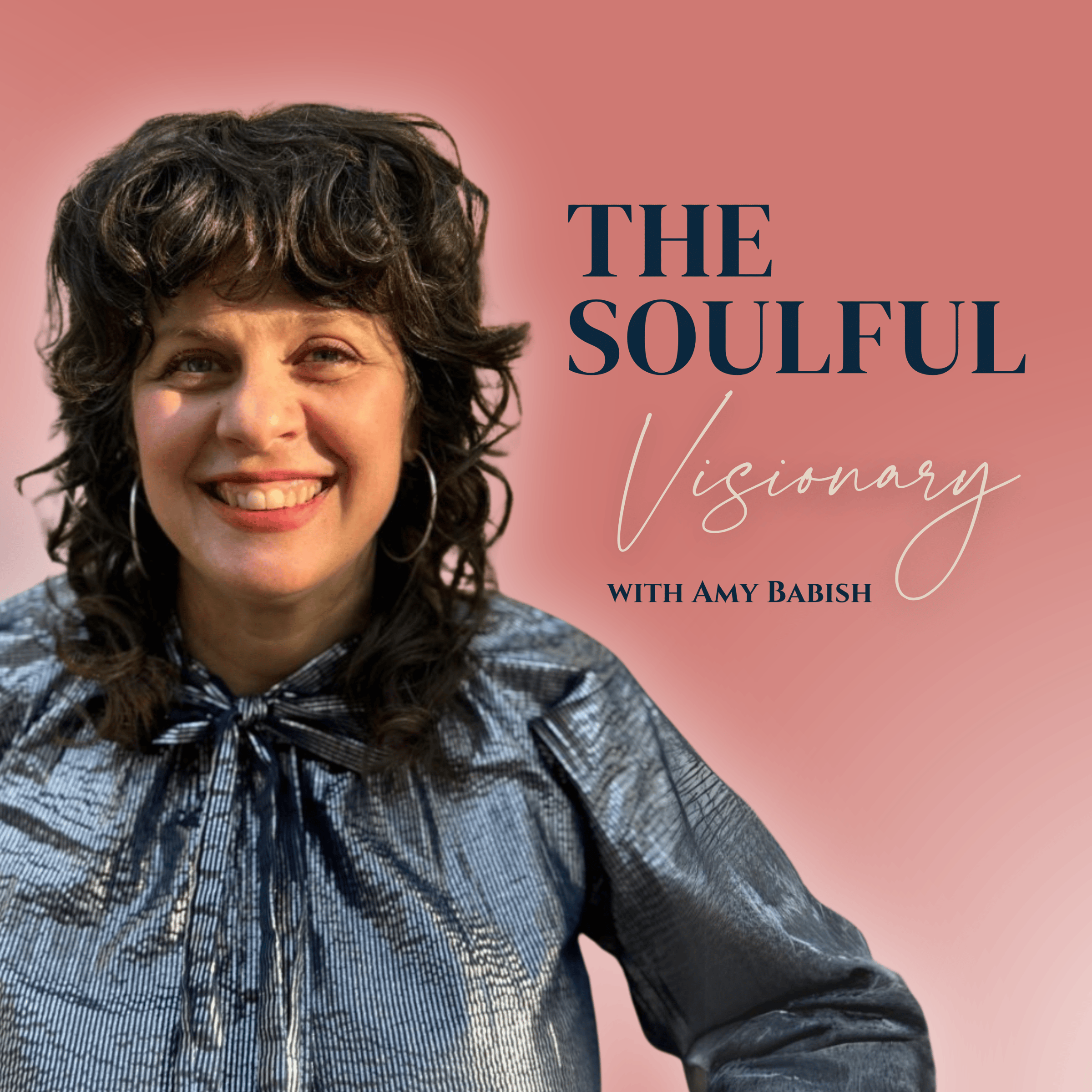 The Soulful Visionary Podcast with Amy Babish