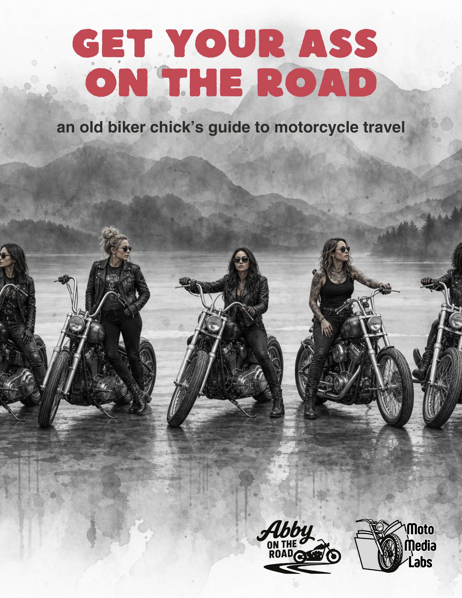 Get Your Ass on the Road - an old biker chick's guide to motorcycle travel