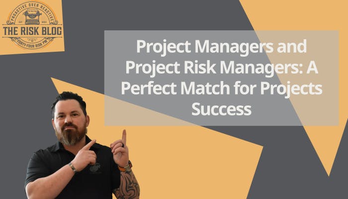 Project Managers and Project Risk Managers: A Perfect Match for Strategic Success