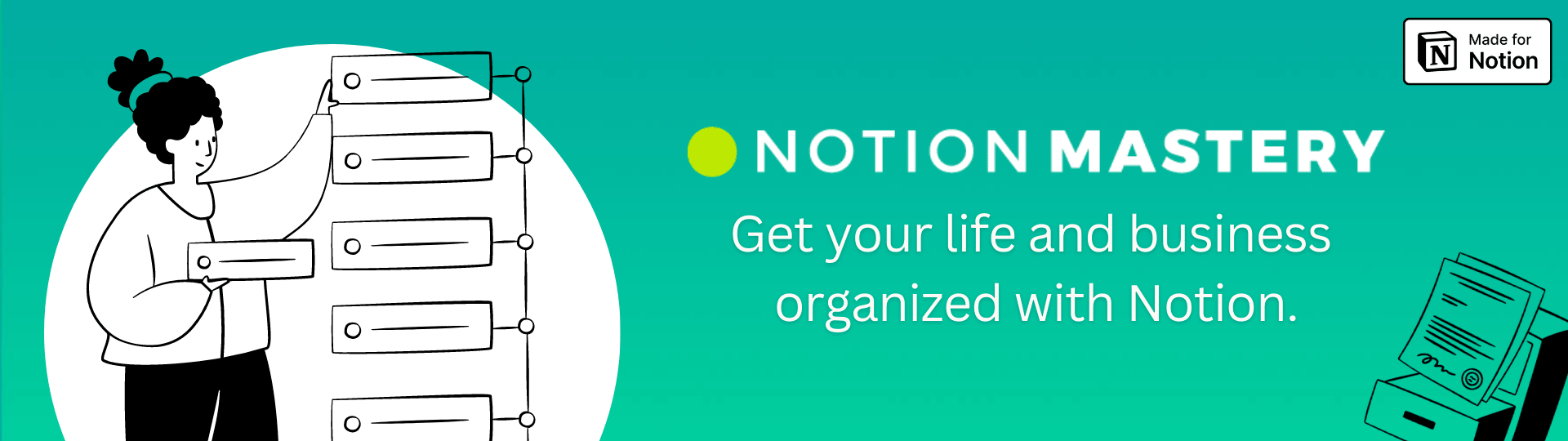 Notion Mastery. Get your life and business organized with Notion.