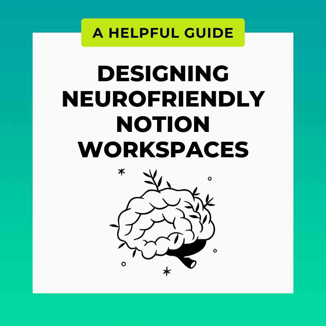 Designing Neurofriendly Notion Workspaces