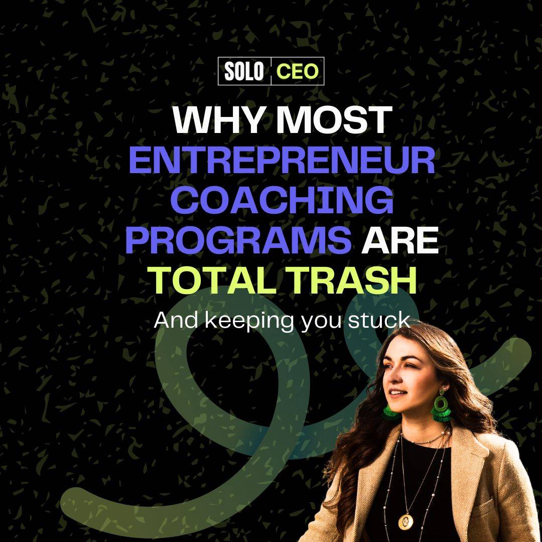 Why most entrepreneur coaching programs are total trash