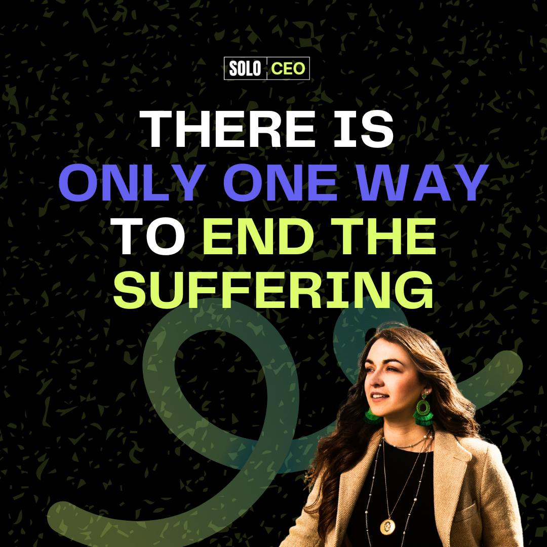 Solo CEO: There is only one way to end the suffering