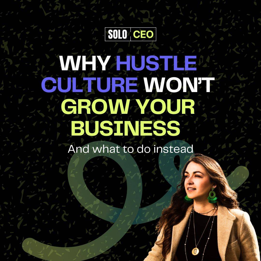 why hustle culture won't grow your business