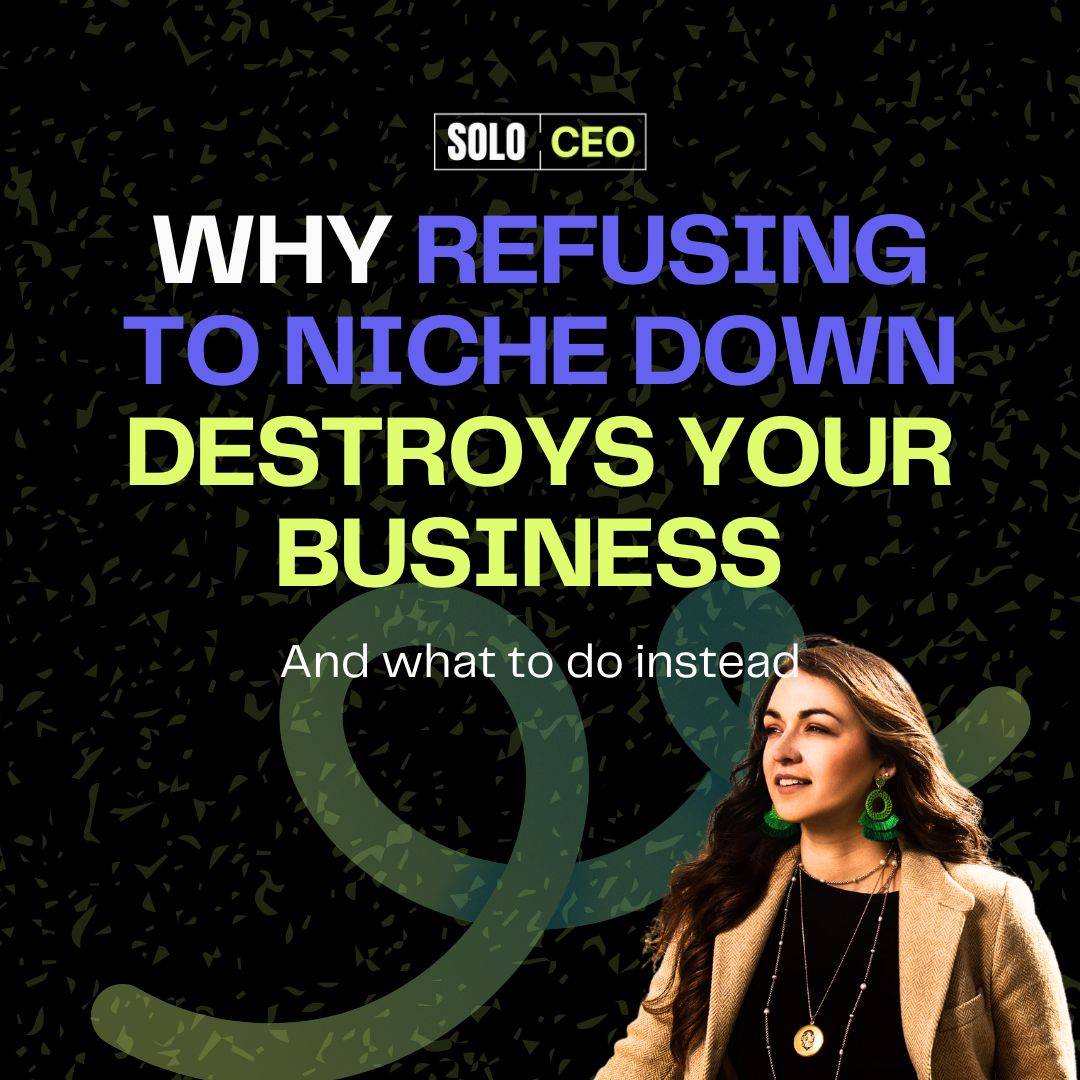 why refusing to niche down destroys your business