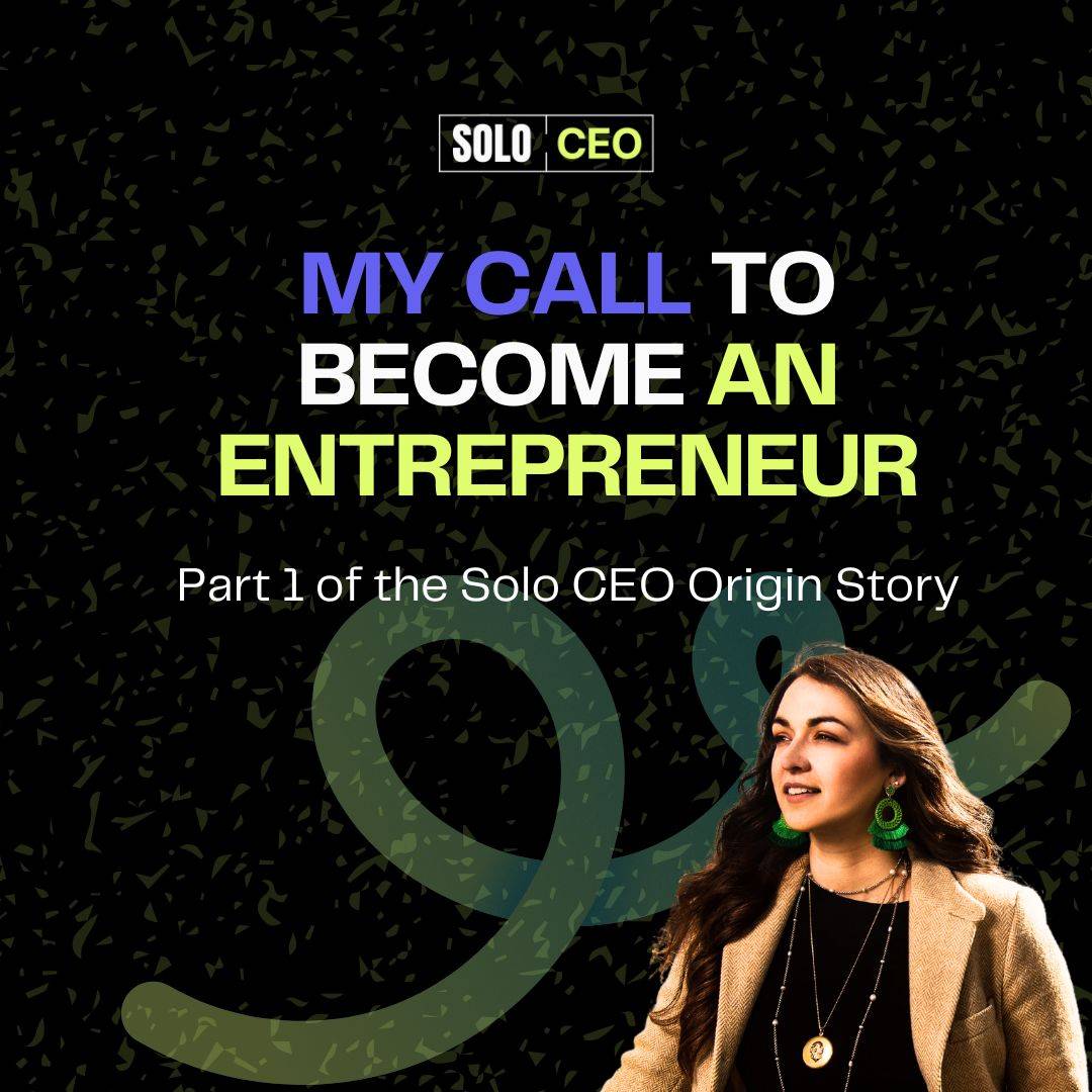 My call to become an entrepreneur, the Kasey Jones and Solo CEO Origin story