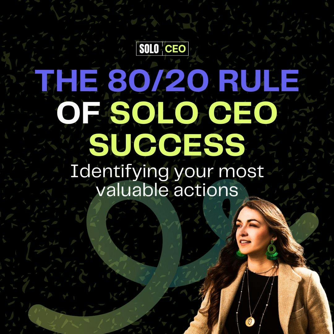 The 80/20 rule of solo ceo success identifying your most valuable actions 