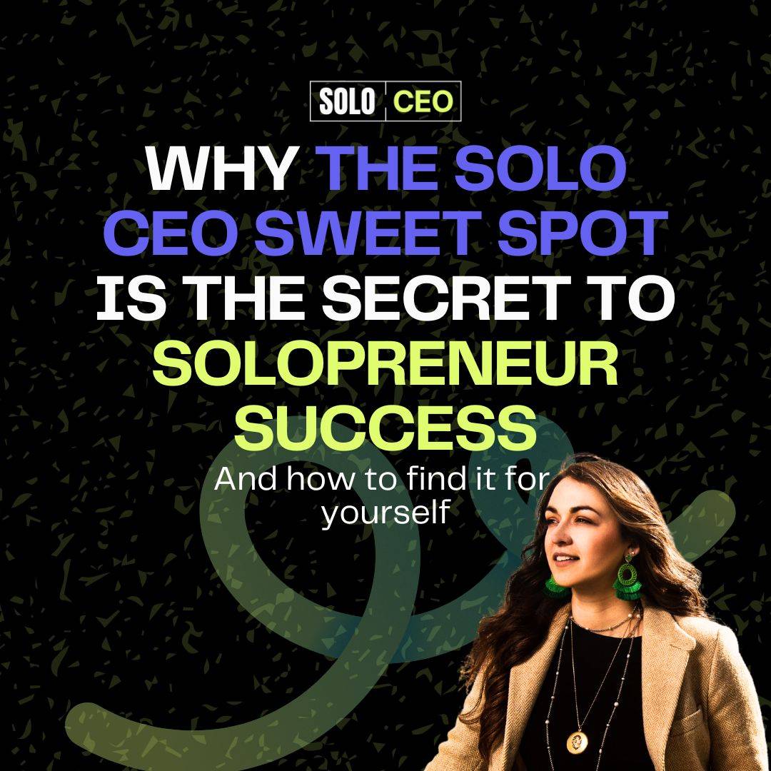 The solo CEO sweet spot solopreneur success