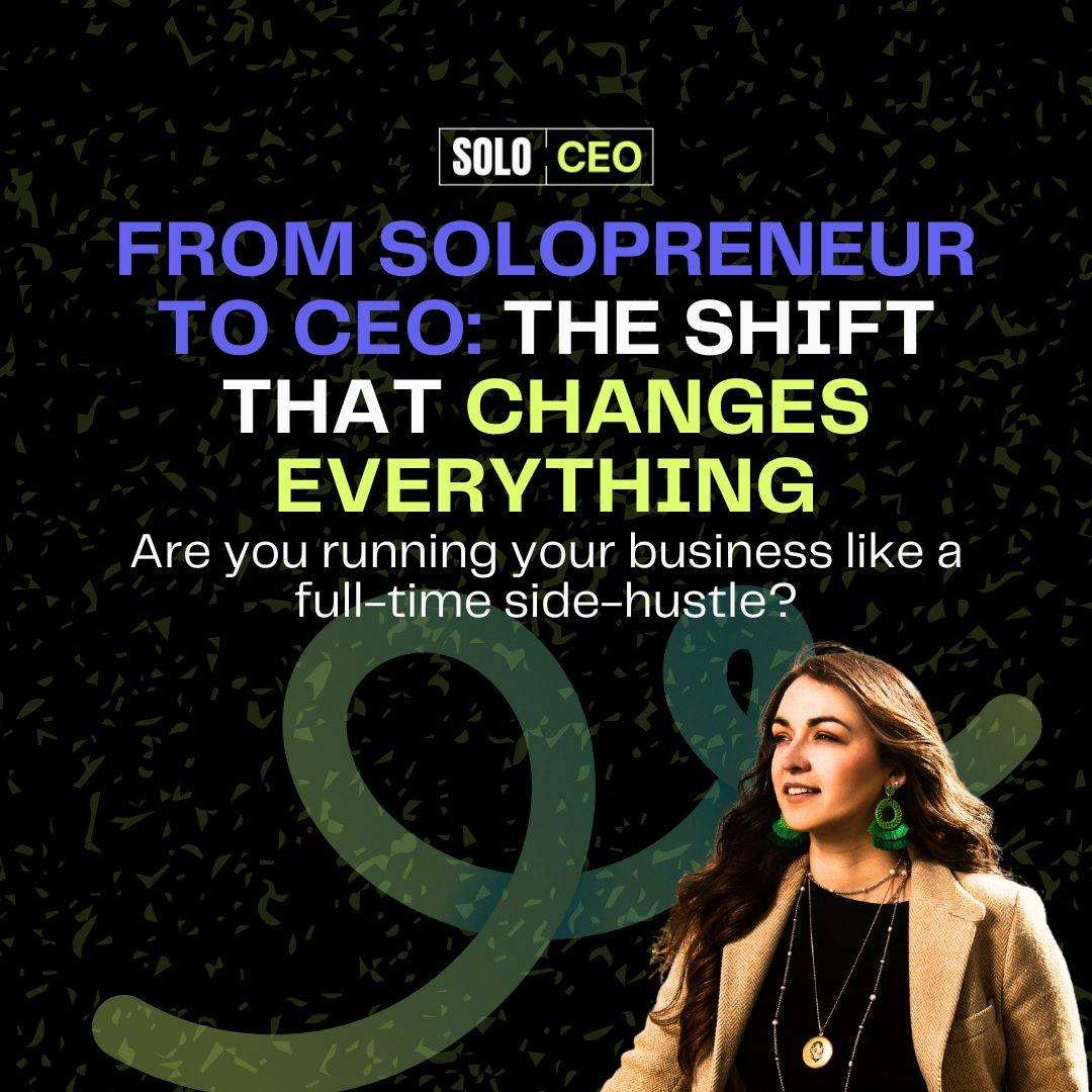 From solopreneur to CEO the shift that changes everything