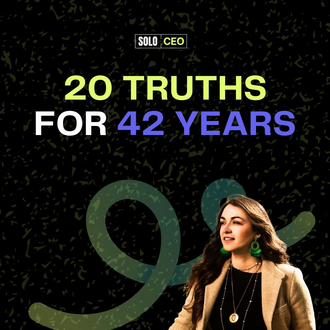 Solo CEO: 20 Truths for 42 Years