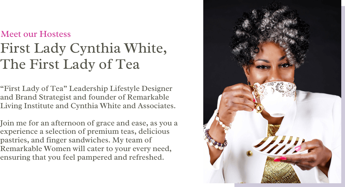 Meet our Hostess - First Lady Cynthia White, The First Lady of Tea