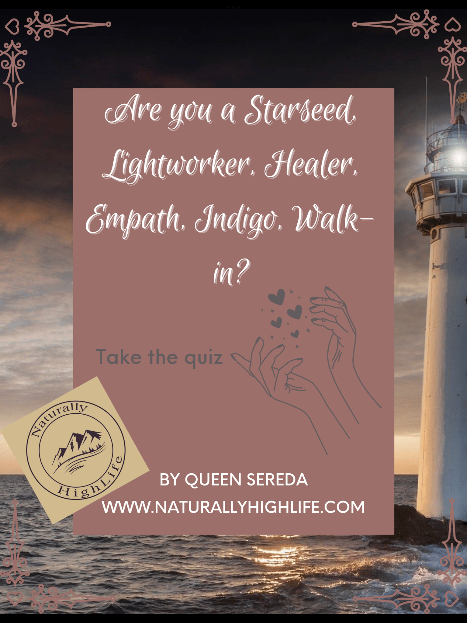 Are You A Lightworker, Healer, Empath, Indigo, Walk-in? Take the quiz.