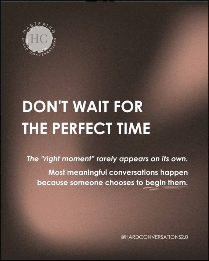 What conversation are you waiting to have?