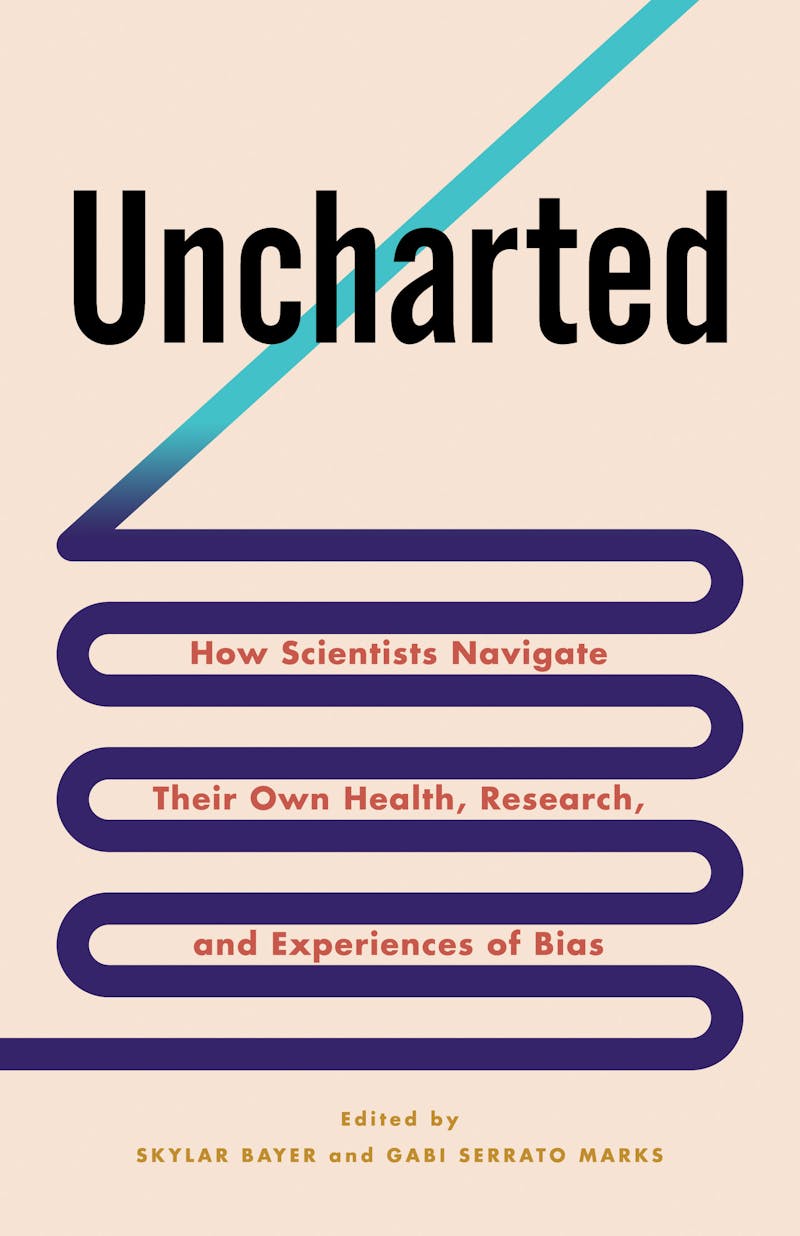 Book cover for Uncharted: How scientists navigate their own health, research, and experiences of bias