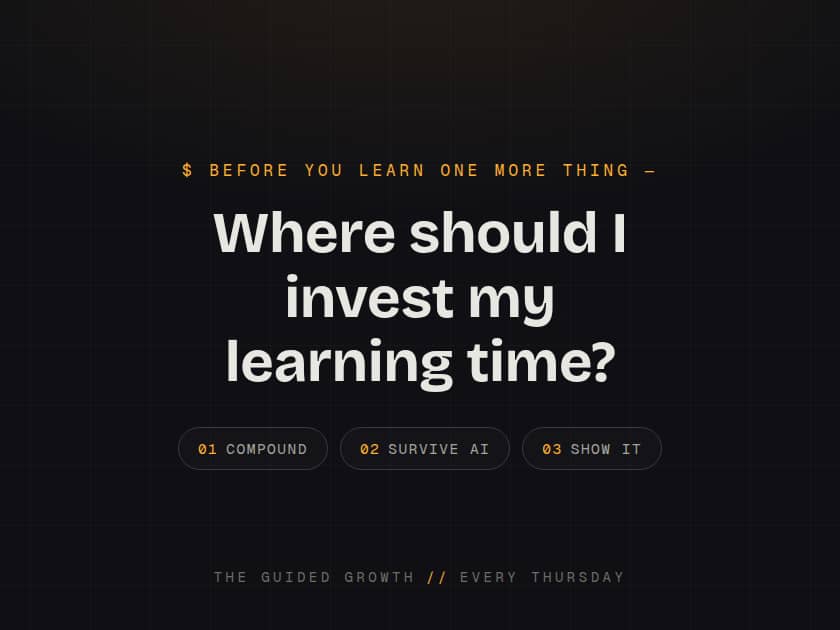 Where should I invest my learning time?