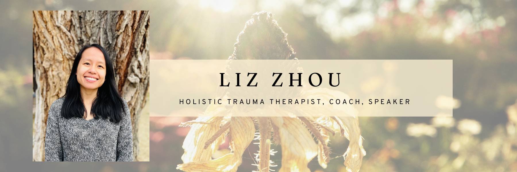 image of Liz Zhou, holistic therapist & coach, smiling in front of tree, with faded background of yellow flower & sunshine
