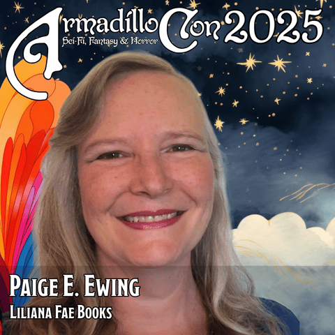 Pic of Paige smiling with blonde hair and a painted stars and clouds background. Captions read: ArmadilloCon 2025 Sci-Fi, Fantasy & Horror at the top and Paige E. Ewing, Liliana Fae Books at the bottom.