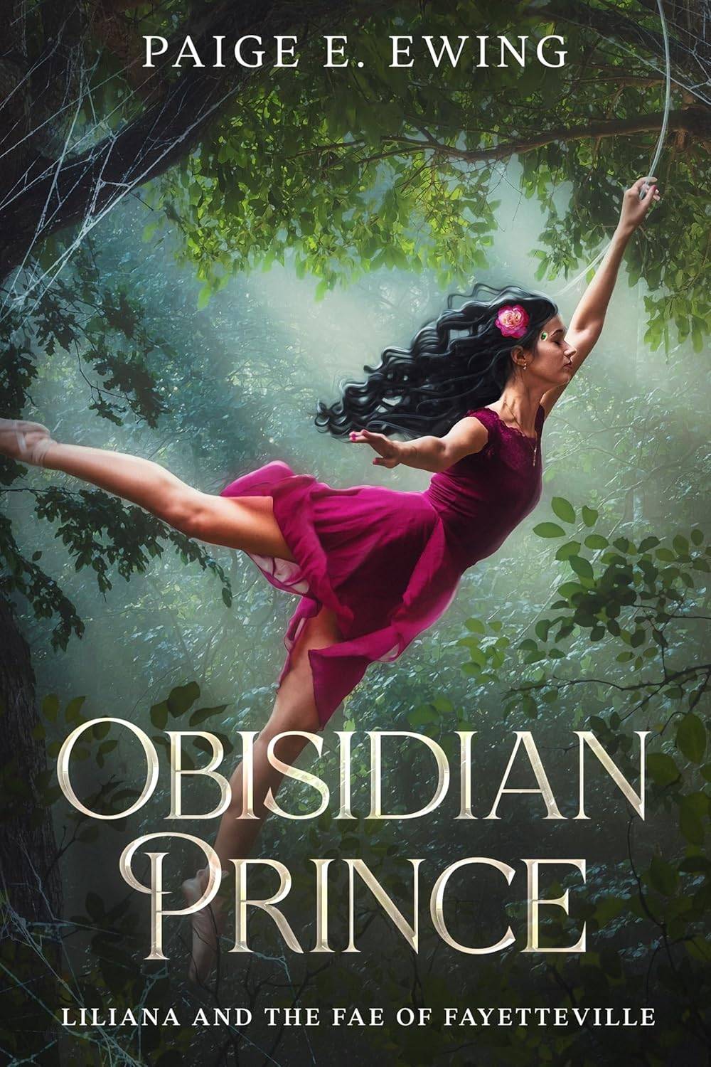 A woman with dark curly hair swinging through a forest from a spider web cord wearing a scarlet dress, ballet slippers and a red and white flower in her hair. Book cover art with Paige E. Ewing at the top and Obisidian Prince in big letters at the bottom, and Liliana and the Fae of Fayetteville in smaller letters beneath that.