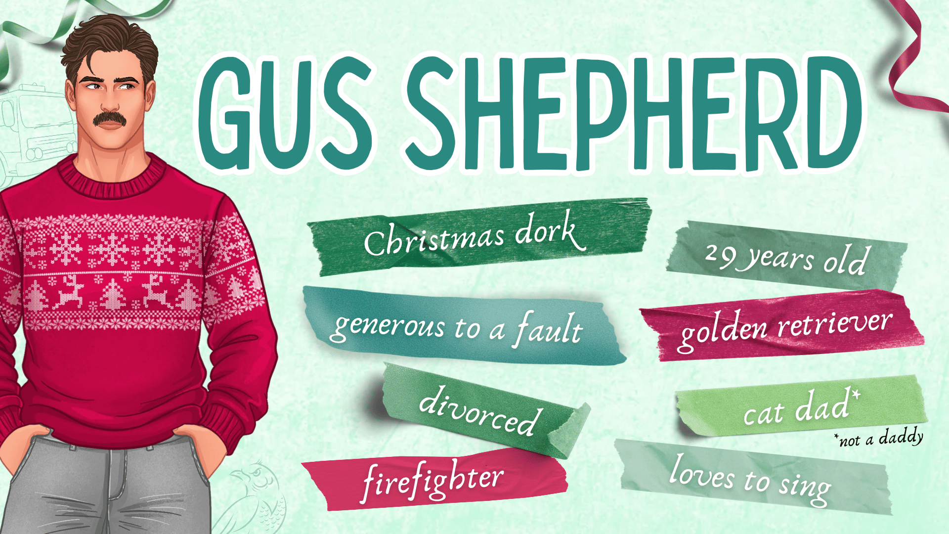 promotional graphic for Proud Mary showing Gus Shepherd with traits: Christmas dork, 29 years old, generous to a fault, golden retriever, divorced, firefighter, cat dad* (*not a daddy), loves to sing
