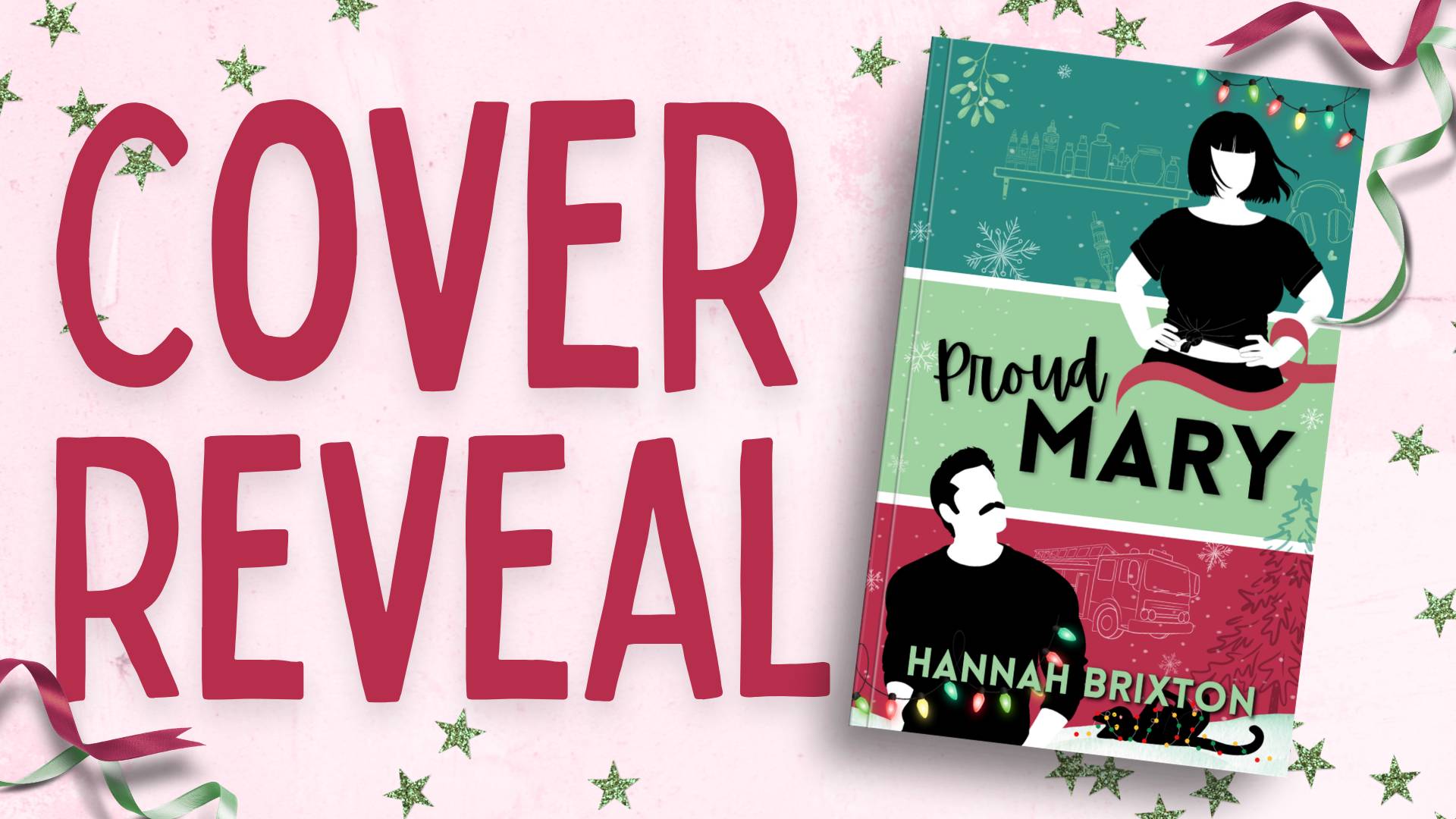 Promotional graphic: Cover reveal for Proud Mary by Hannah Brixton, featuring small mint green glittery stars, red and mint green ribbons, and the text COVER REVEAL in large, raspberry red capital letters alongside a mockup of the paperback cover of Proud