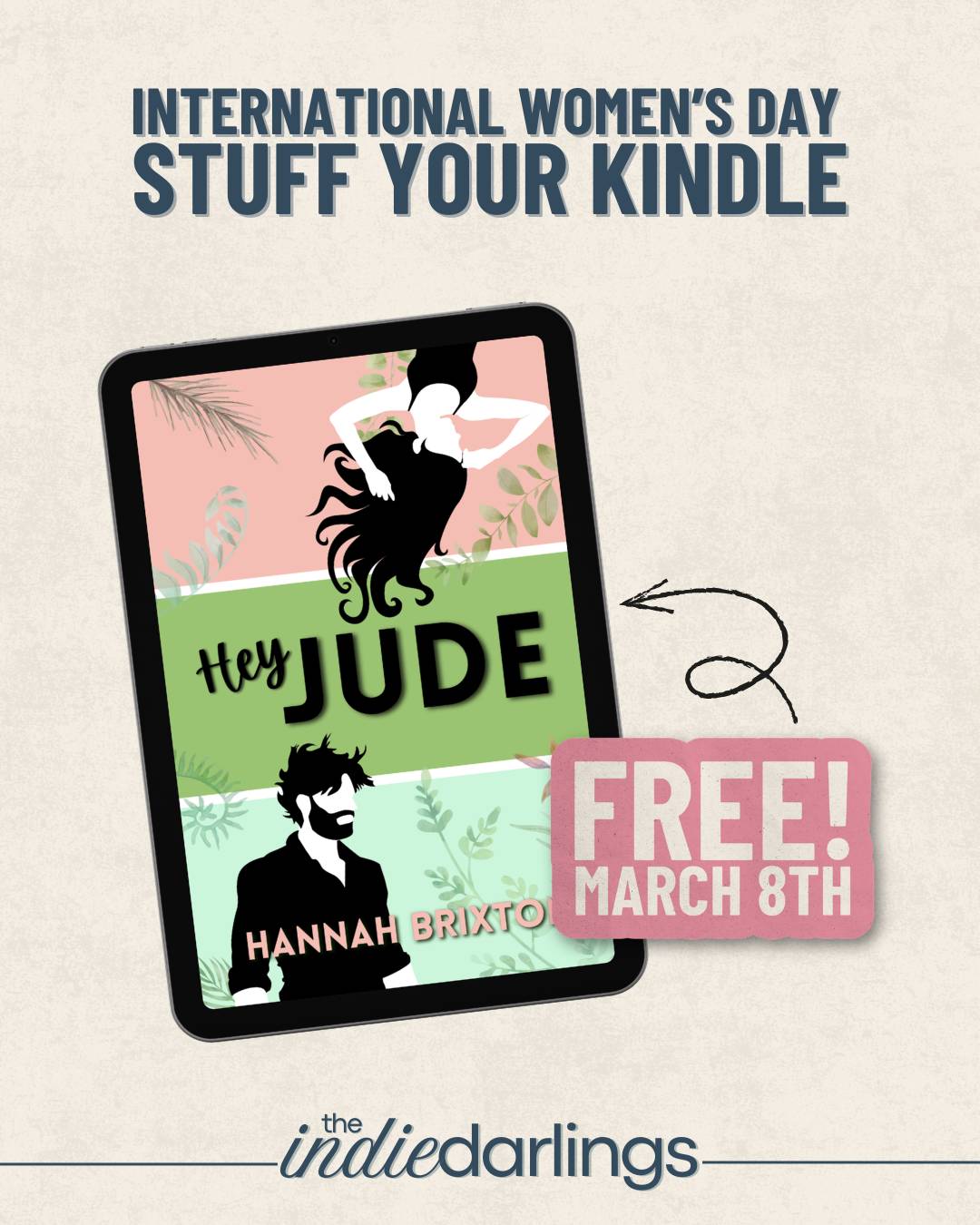 International Women's Day Stuff Your Kindle event with The Indie Darlings: Hey Jude will be FREE March 8th!