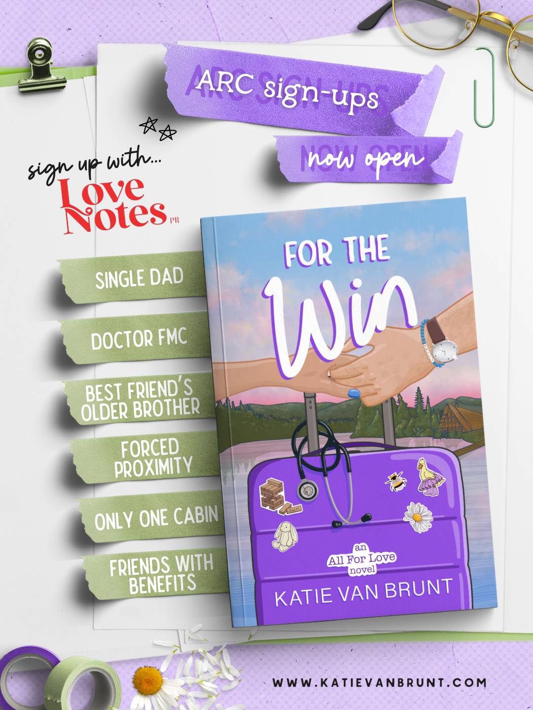 Cover of For the Win by Katie Van Brunt: ARC sign-ups now open through Love Notes PR. Tropes: Single dad, doctor FMC, best friend's older brother, forced proximity, only one cabin, friends with benefits.