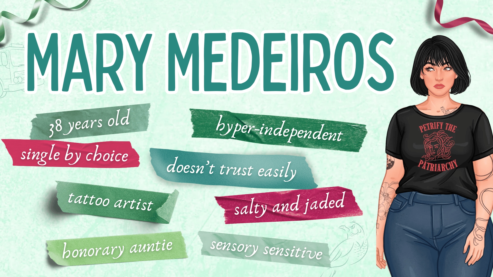 promotional graphic for Proud Mary featuring Mary Medeiros with traits: 38 years old, single by choice, tattoo artist, honorary auntie, hyper-independent, doesn't trust easily, salty and jaded, sensory sensitive