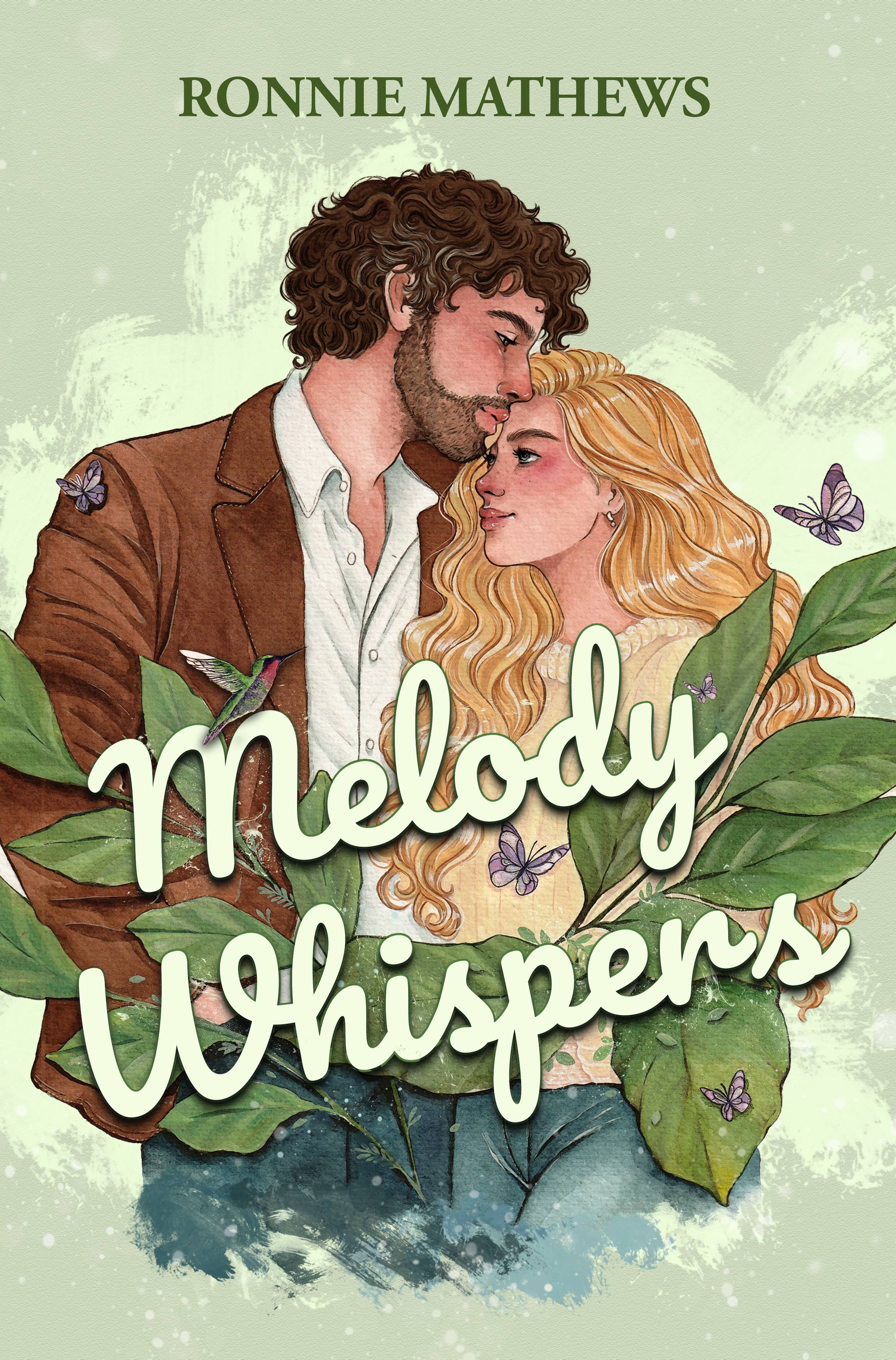 Cover of Melody Whispers by Ronnie Mathews featuring a man with curly brown hair and a beard kissing the forehead of a blonde woman. The couple is set behind a butterfly and leaf motif and the title text. Above is the author's name (Ronnie Mathews)
