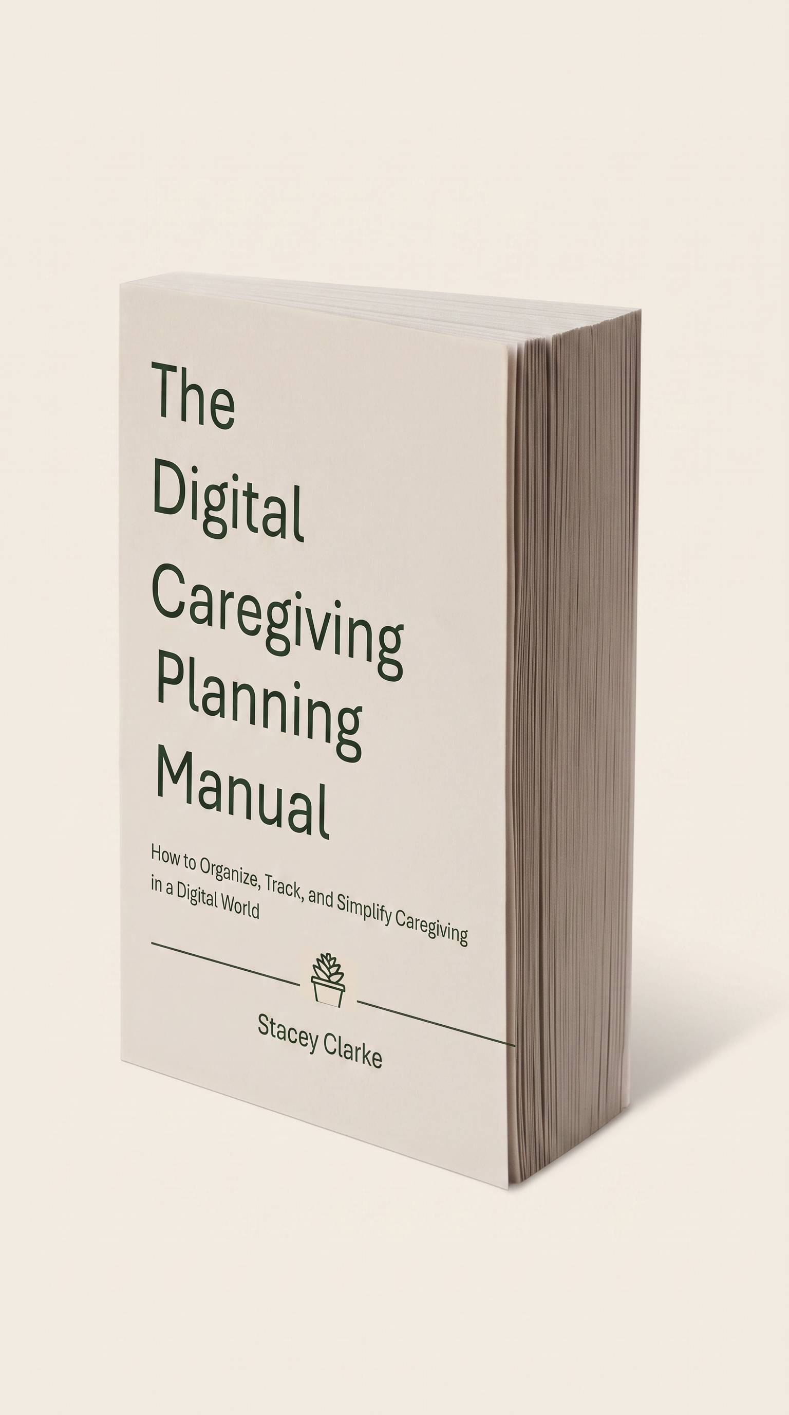 The Digital Caregiving Planning Manual: How to Organize, Track, and Simplify Caregiving in a Digital World (paperback)