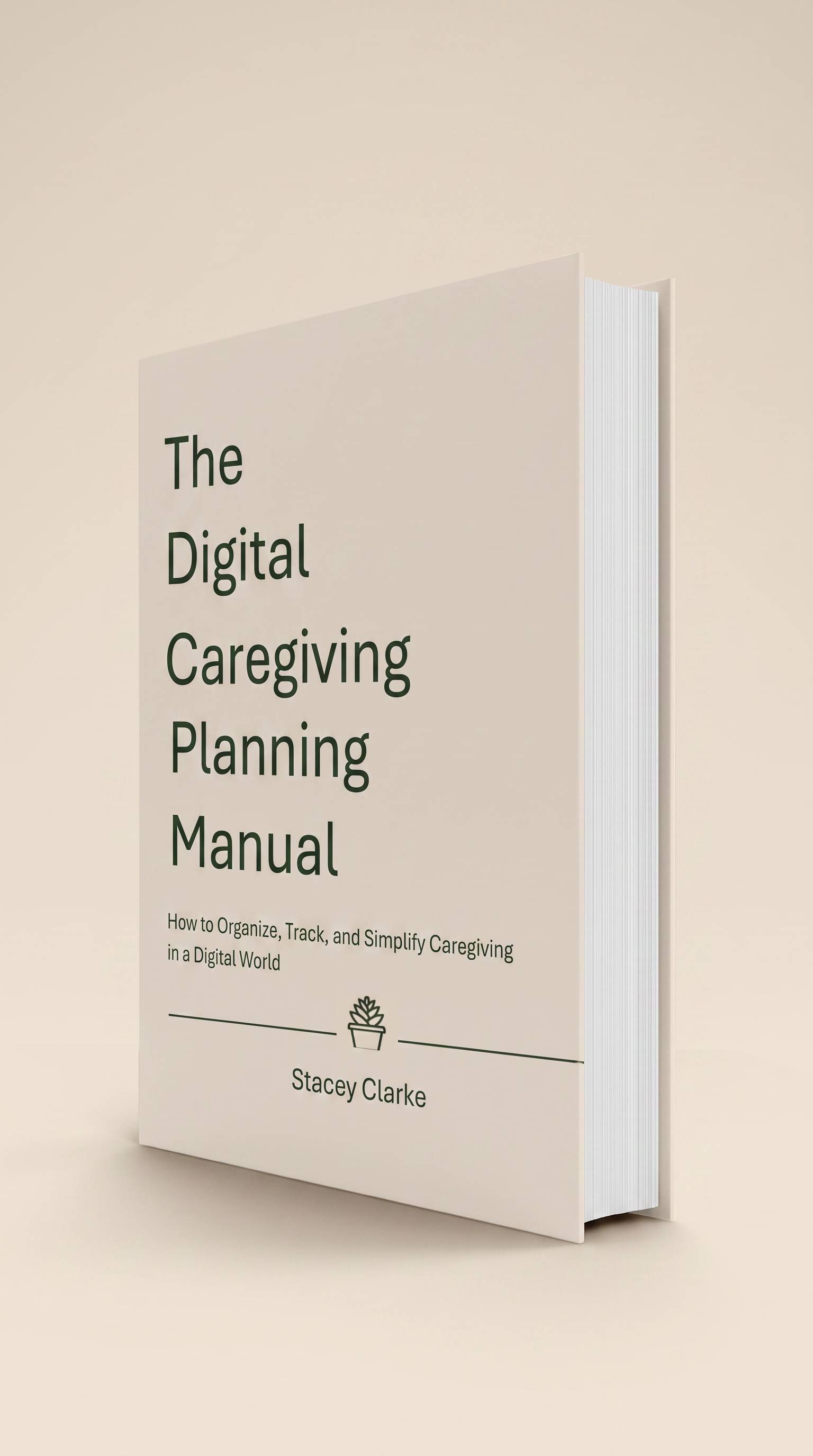 The Digital Caregiving Planning Manual: How to Organize, Track, and Simplify Caregiving in a Digital World (hardcover)